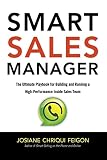 Smart Sales Manager The Ultimate Playbook For Building And Running A Highperformance Inside Sales Team