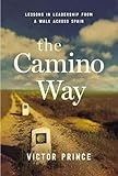 The Camino Way Lessons In Leadership From A Walk Across Spain