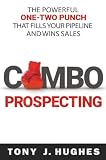 Combo Prospecting The Powerful Onetwo Punch That Fills Your Pipeline And Wins Sales