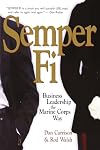 Semper Fi: Business Leadership the Marine Corps Way
