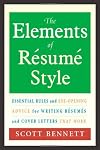 The Elements of Resume Style: Essential Rules and Eye-Opening Advice for Writing Resumes and Cover Letters that Work
