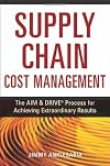The Supply Chain Cost Management: The Aim & Drive Process for Achieving Extraordinary Results