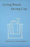 Living Bread, Saving Cup: Readings on the Eucharist