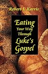 Eating Your Way Through Luke's Gospel
