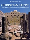 Christian Egypt: Coptic Art and Monuments Through Two Millennia