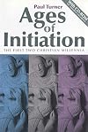 Ages of Initiation: The First Two Christian Millennia (with CD-ROM of Source Excerpts)