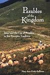 Parables of the Kingdom: Jesus and the Use of Parables in the Synoptic Tradition