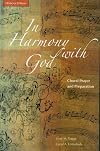 In Harmony with God: Choral Prayer and Preparation/Director Edition