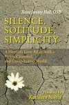 Silence, Solitude, Simplicity: A Hermit's Love Affair with a Noisy, Crowded, and Complicated World