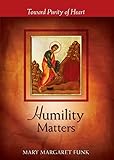 Humility Matters Toward Purity Of Heart