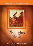 Thoughts Matter Discovering The Spiritual Journey The Matters Series