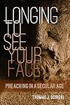 Longing to See Your Face: Preaching in a Secular Age