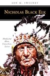 Nicholas Black Elk: Medicine Man, Catechist, Saint (People of God)