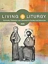 Living Liturgy: Spirituality, Celebration, and Catechesis for Sundays and Solemnities Year A (2020)