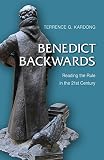 Benedict Backwards Reading The Rule In The Twentyfirst Century