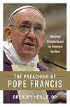 The Preaching of Pope Francis: Missionary Discipleship and the Ministry of the Word
