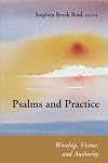 Psalms and Practice: Worship, Virtue, and Authority (Connections)