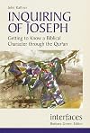 Inquiring of Joseph: Getting to Know a Biblical Character Through the Qur'an (Interfaces)