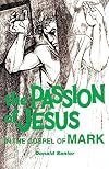 The Passion of Jesus in the Gospel of Mark