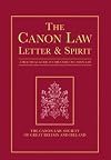 The Canon Law: Letter & Spirit : A Practical Guide to the Code of Canon Law