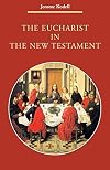The Eucharist in New Testament (Zaccheus Studies New Testament)