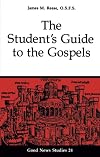 The Student's Guide to the Gospels (Good News Studies)