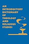 An Introductory Dictionary of Theology and Religious Studies