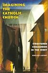 Imagining the Catholic Church : structured communion in the spirit