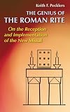 The Genius of Roman Rite: On the Reception and Implementation of the New Missal (Pueblo Book)