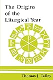 The Origins Of The Liturgical Year