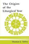 The Origins of the Liturgical Year
