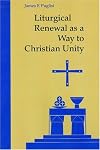 Liturgical Renewal as a Way to Christian Unity