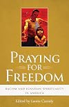 Praying for Freedom: Racism and Ignatian Spirituality in America