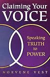Claiming Your Voice: Speaking Truth to Power