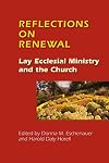 Reflections on Renewal: Lay Ecclesial Ministry and the Church (A Michael Glazier Book)