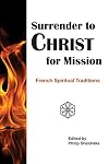 Surrender to Christ for Mission: French Spiritual Traditions