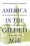 America in the Gilded Age: From the Death of Lincoln to the Rise of Theodore Roosevelt