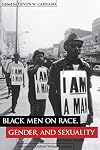 Black Men on Race, Gender, and Sexuality: A Critical Reader (Critical America Series)