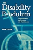 The Disability Pendulum The First Decade Of The Americans With Disabilities Act