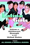 Latina Girls: Voices of Adolescent Strength in the United States