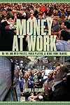 Money at work : on the job with priests, poker players, and hedge fund traders
