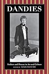 Dandies: Fashion and Finesse in Art and Culture