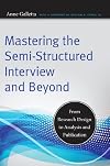 Mastering the Semi-Structured Interview and Beyond: From Research Design to Analysis and Publication (Qualitative Studies in Psychology)