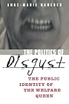 The Politics of Disgust: The Public Identity of the Welfare Queen