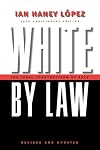 White by Law : The Legal Construction of Race