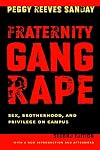 Fraternity Gang Rape: Sex, Brotherhood, and Privilege on Campus