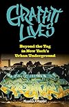 Graffiti Lives: Beyond the Tag in New York's Urban Underground (Alternative Criminology)