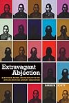 Extravagant Abjection: Blackness, Power, and Sexuality in the African American Literary Imagination (Sexual Cultures)