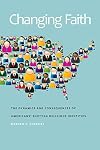Changing Faith: The Dynamics and Consequences of Americans' Shifting Religious Identities