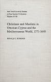 Christians and Muslims in Ottoman Cyprus and the Mediterranean world, 1571-1640
